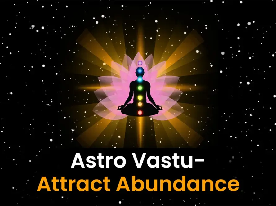 Astro Vastu- Attract Abundance