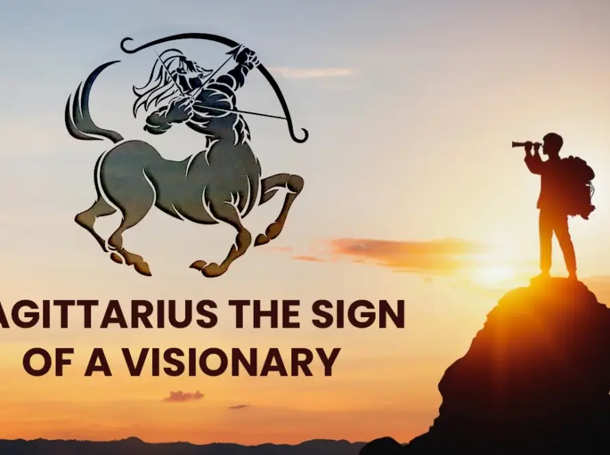 SAGITTARIUS THE SIGN OF A VISIONARY