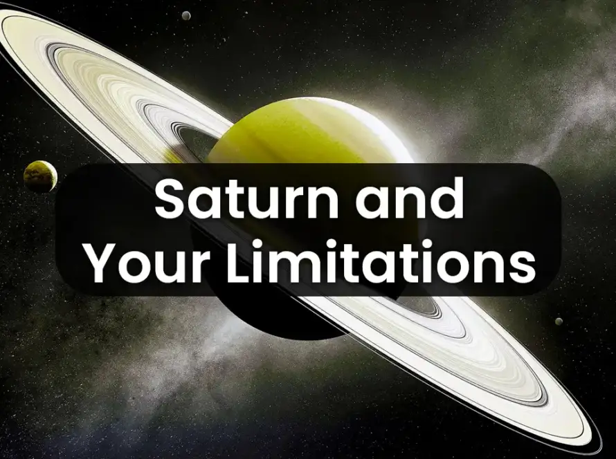 Saturn and Your limitations