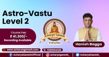 Astro Vastu Level 2 Course