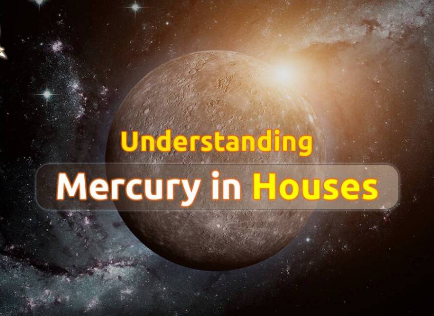 Mercury in Houses: