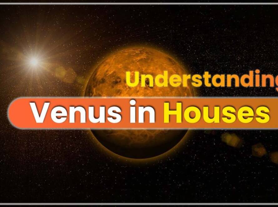 Venus in Houses